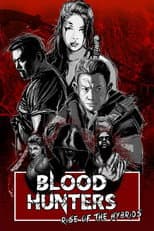 Blood Hunters: Rise of the Hybrids