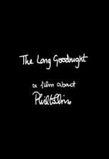 The Long Goodnight: A Film About Phil Collins