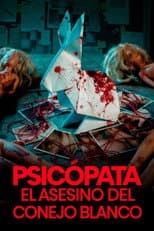 Psicópata: El Asesino del Conejo Blanco