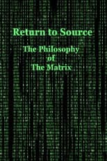 Return to Source: The Philosophy of The Matrix
