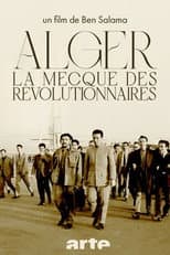 Alger, la Mecque des Révolutionnaires (1962-1974)