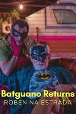 Batguano Returns - Roben na Estrada