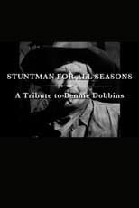 A Stuntman for All Seasons: A Tribute to Bennie Dobbins