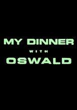 My Dinner With Oswald