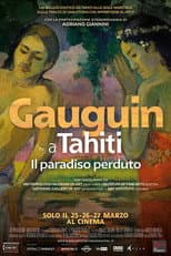 Gauguin a Tahiti - Il Paradiso Perduto