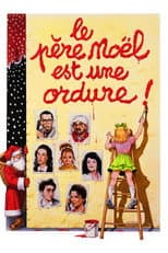 Le père Noël est une ordure