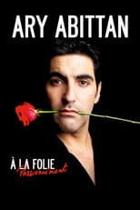 Ary Abittan - À la folie