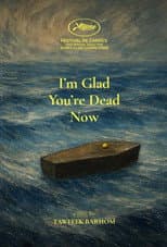 I’m Glad You’re Dead Now