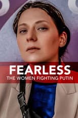 Fearless: The Women Fighting Putin
