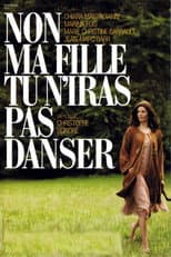 Non Ma Fille, Tu N'iras Pas Danser