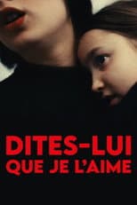 Dites-lui que je l’aime