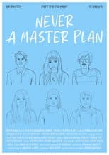 Never A Master Plan