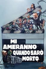 Mi ameranno quando sarò morto