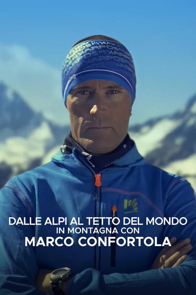 Dalle Alpi al tetto del mondo: In montagna con Marco Confortola