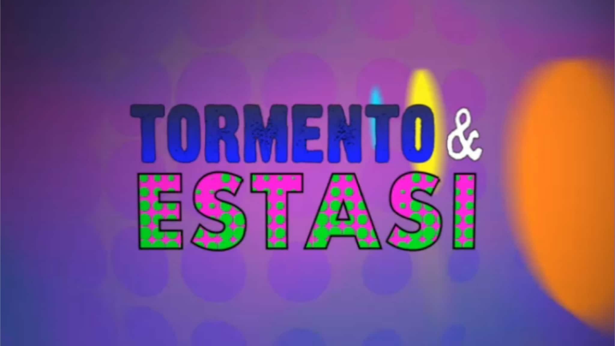 Tormento & Estasi
