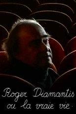 Roger Diamantis ou la vraie vie