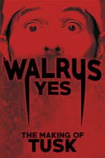 Walrus Yes: The Making of Tusk