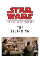 The Beginning: The Making of Star Wars Episode I