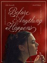 Before Anything Happens