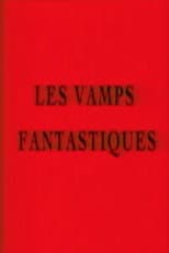Les vamps fantastiques