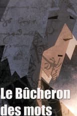 Le bucheron des mots