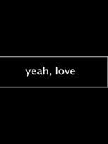 Yeah, Love