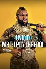 Untold Mr. T: Ho pietà per gli stolti