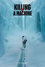 Killing of a Machine