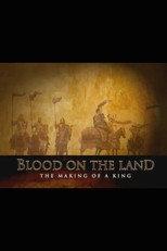 Blood on the Land: The Making of a King