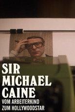 Sir Michael Caine – Vom Arbeiterkind zum Hollywoodstar