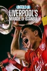 Untold UK - Il miracolo del Liverpool a Istanbul