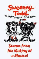 Sweeney Todd: The Demon Barber of Fleet Street – Scenes from the Making of a Musical