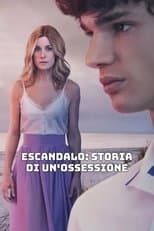 Escándalo: Storia di un'ossessione