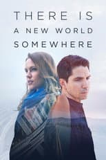 There Is a New World Somewhere