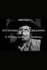 A Stuntman for All Seasons: A Tribute to Bennie Dobbins
