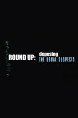Round Up: Deposing 'The Usual Suspects'