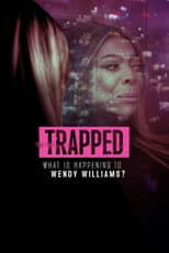 Trapped: What Is Happening to Wendy Williams?
