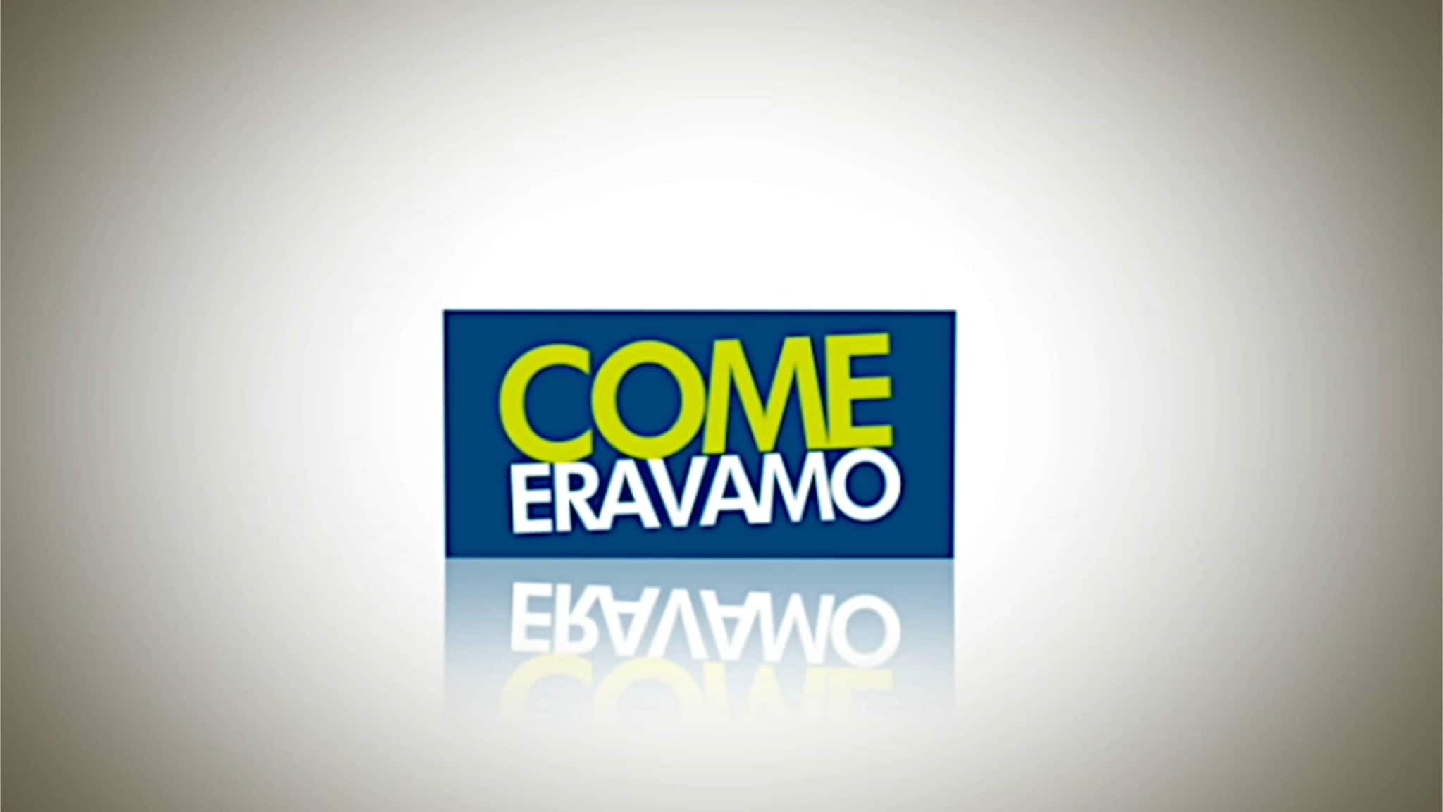 Come eravamo