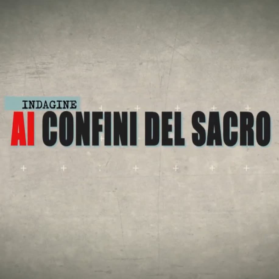 INDAGINE AI CONFINI DEL SACRO